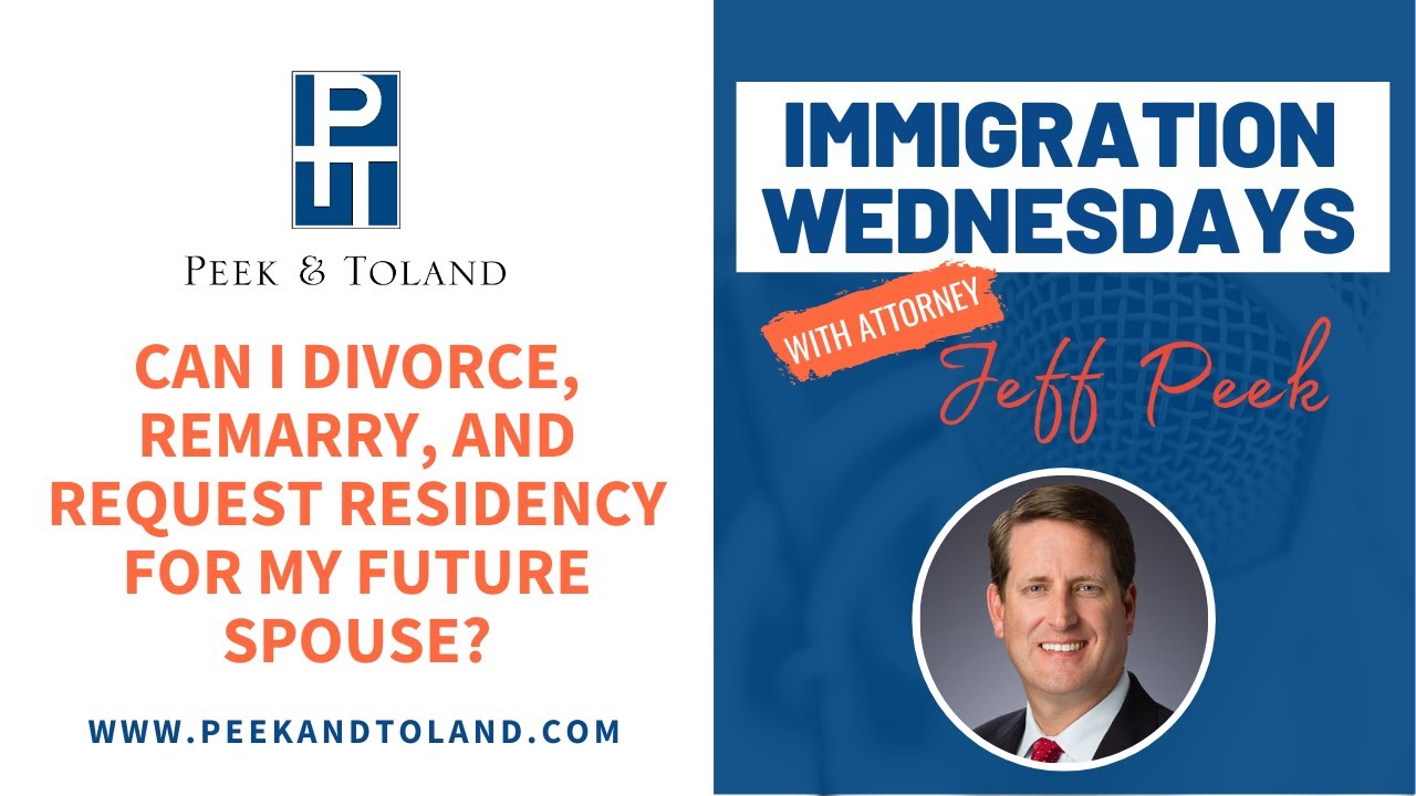 Can I divorce, remarry, and request residency for my future spouse? | Immigration Wednesdays