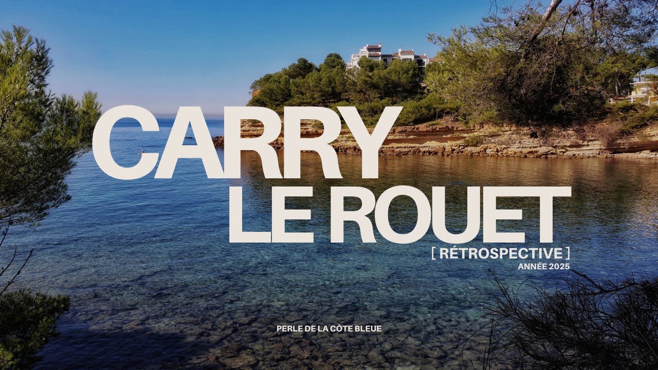 2025 à CARRY-LE-ROUET : ça donne ça ! (RETROSPECTIVE)