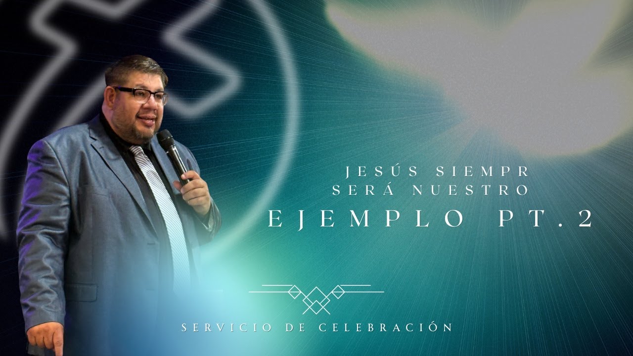 JESÚS SIEMPRE SERÁ NUESTRO EJEMPLO PT. 2