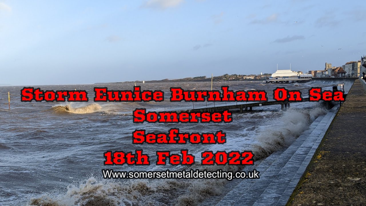 Storm Eunice Burnham On Sea Somerset Seafront 18th Feb 2022 #Eunice #Storm