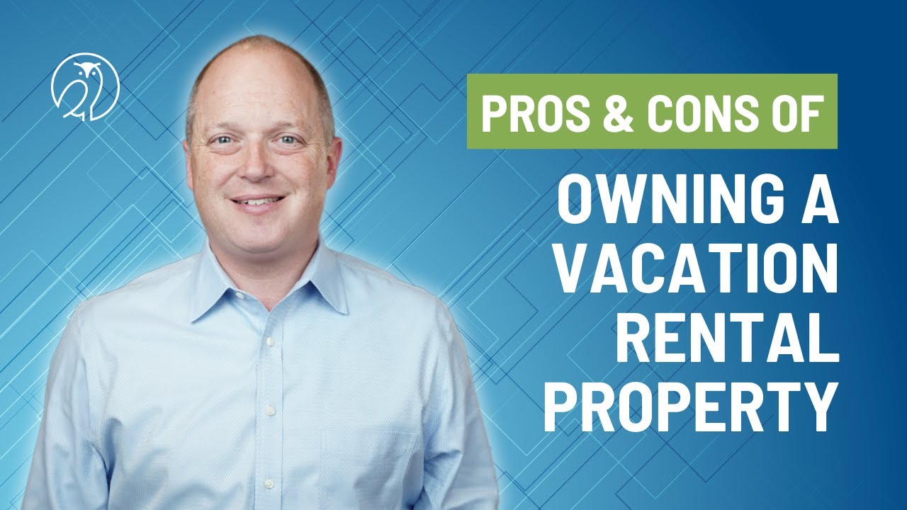 Pros and Cons of Owning a Vacation Rental Property