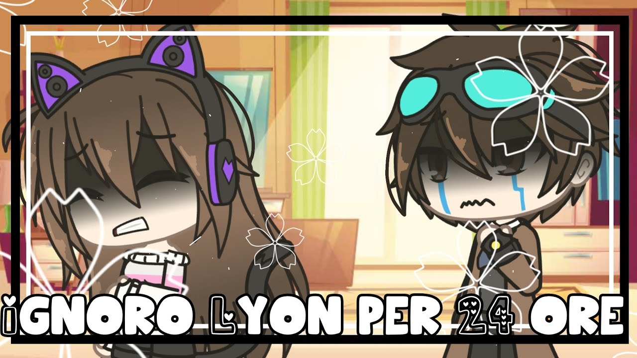 【•°Anna ignora Lyon per 24 ore°•】//Challeng\\ ||WGF||
