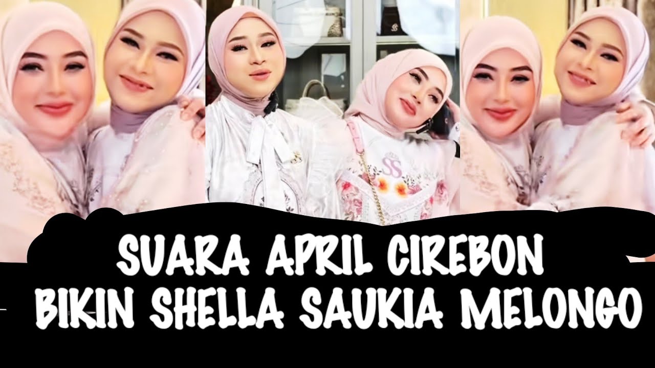 VIRAL√√ SUARA APRIL CIREBON BIKIN SHELLA SAUKIA MELONGO SAKING MERDUNYA 