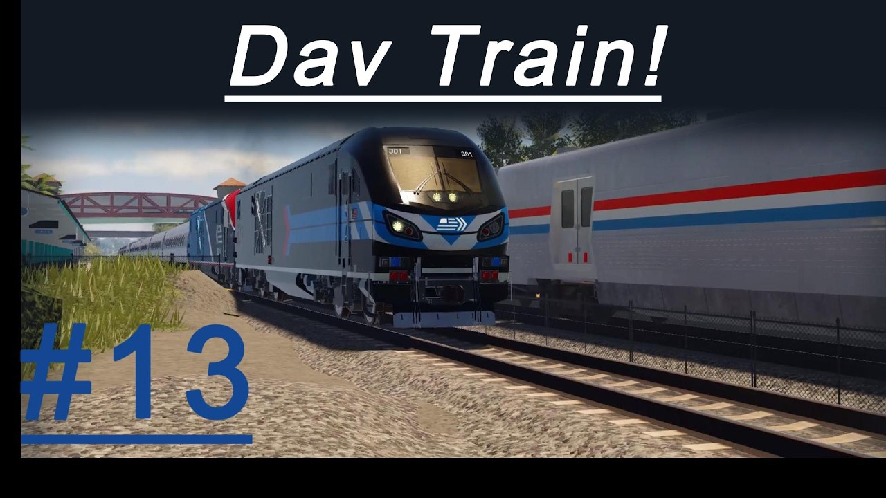 Dav Train! RaiI Sim Universe #13