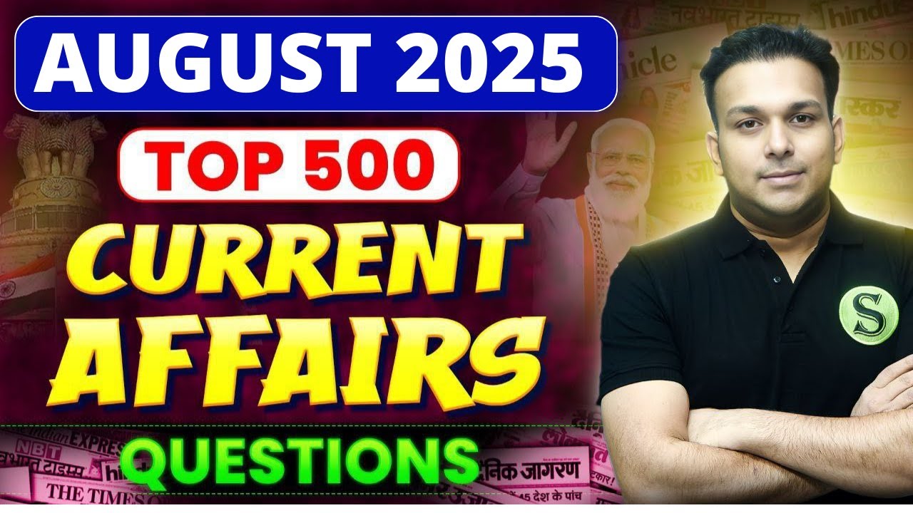 study for civil services quiz PAPA VIDEO AUGUST 2025 current affairs monthly 500 best questions