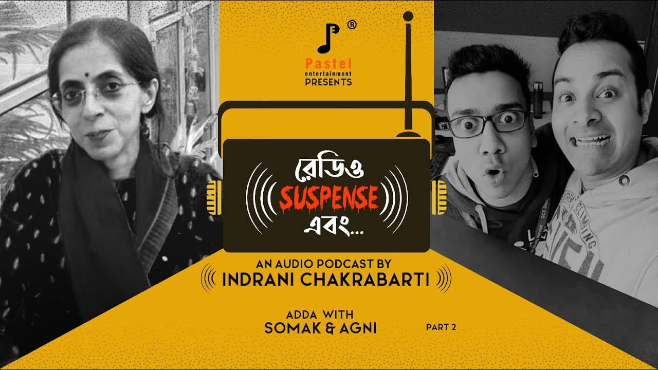 Radio, Suspense, Ebong... | Episode 10 | Part 02 | With Agni-Somak | by Indrani Chakrabarti