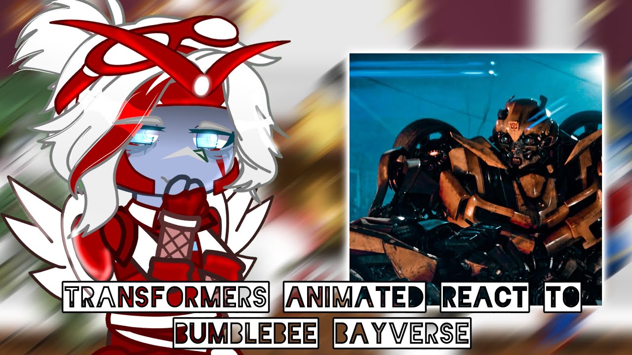 Transformers Animated react to Bayverse bumblebee||original||🇺🇸||aira||