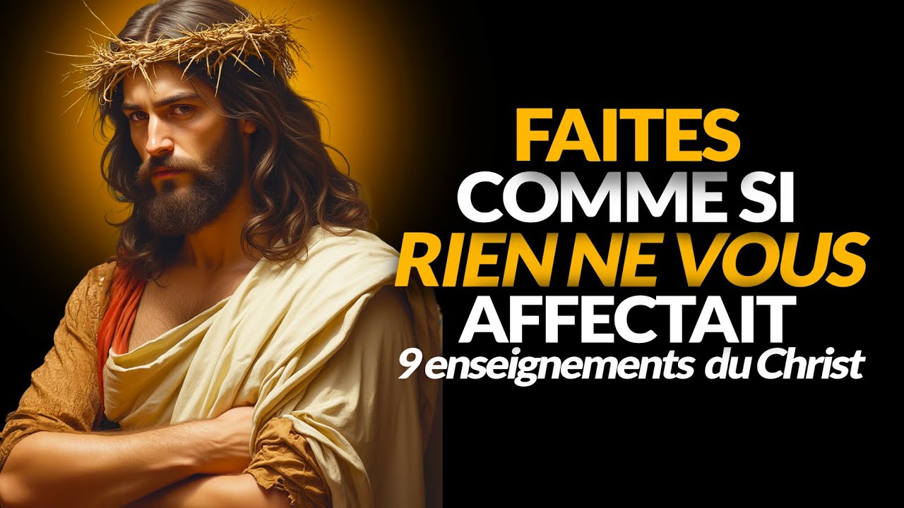 9 ENSEIGNEMENTS DU CHRIST POUR QUE RIEN NE VOUS PERTURBE