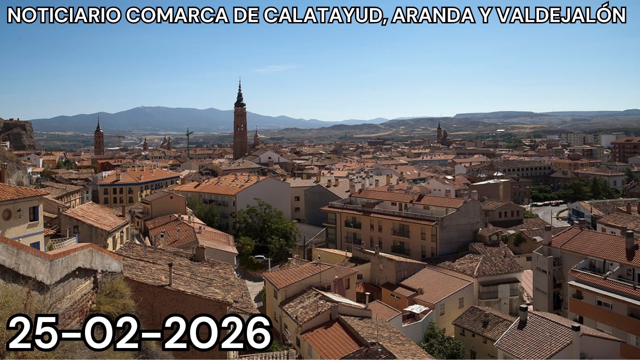 25 de febrero de 2026 Noticiario Comarca de Calatayud, Valdejalón y Aranda