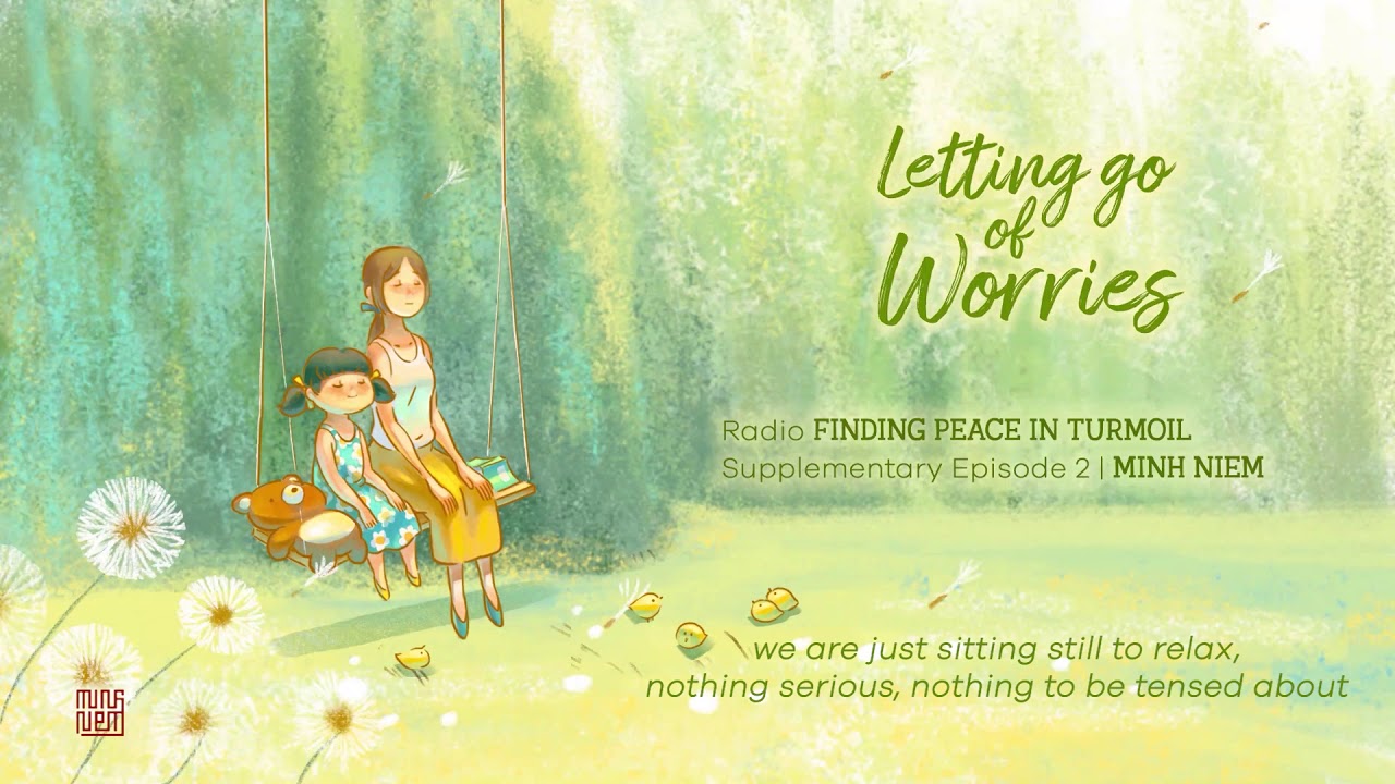 MINH NIEM | Radio FINDING PEACE IN TURMOIL | Supp - Ep 2: Letting Go of Worries