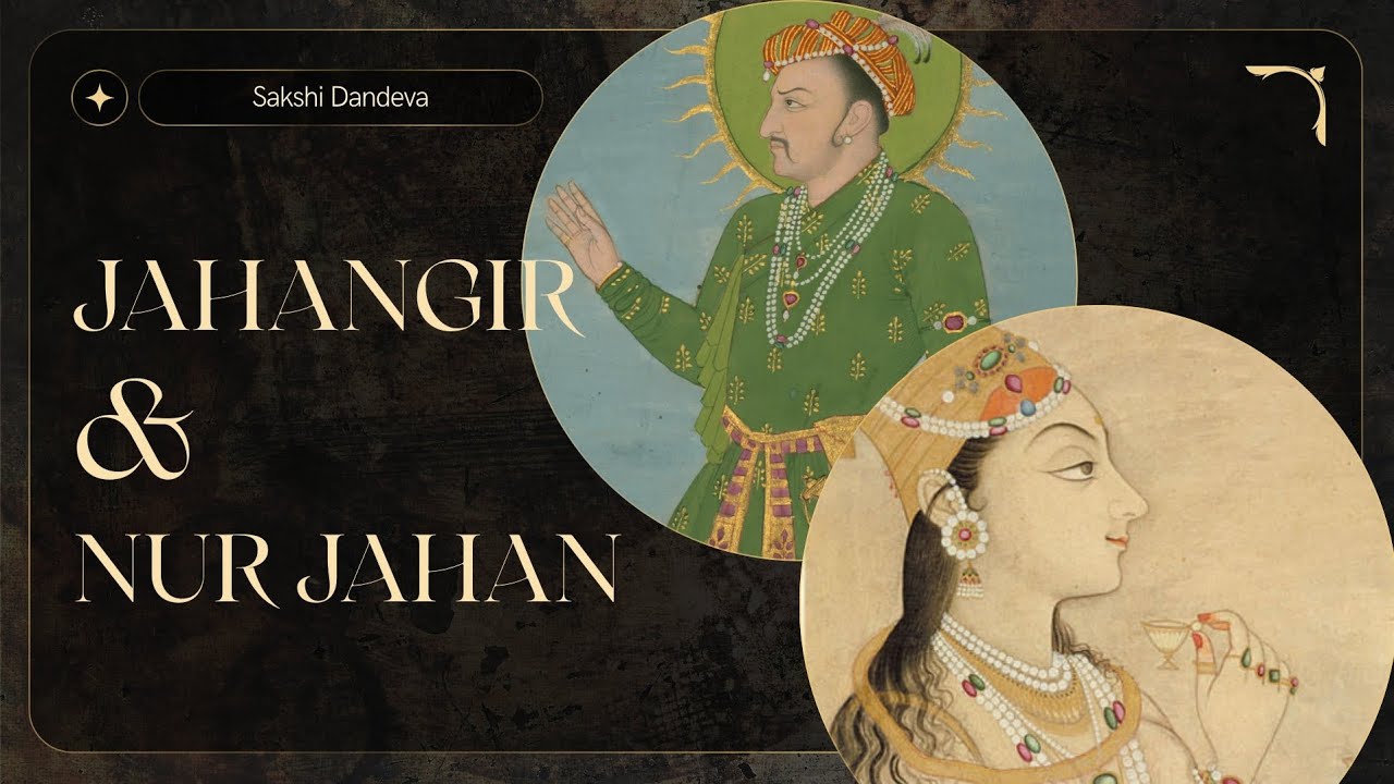 Jahangir & Nur Jahan || Mughal Empire 4th Ruler|| Medieval History for UPSC & SSC
