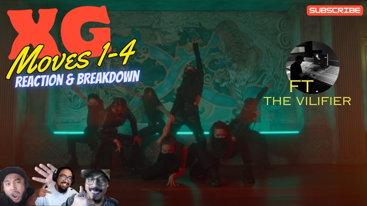 XG - Moves #1 through #4 - REACTION/BREAKDOWN - w/ The Vilifier - they could've been a dance group!