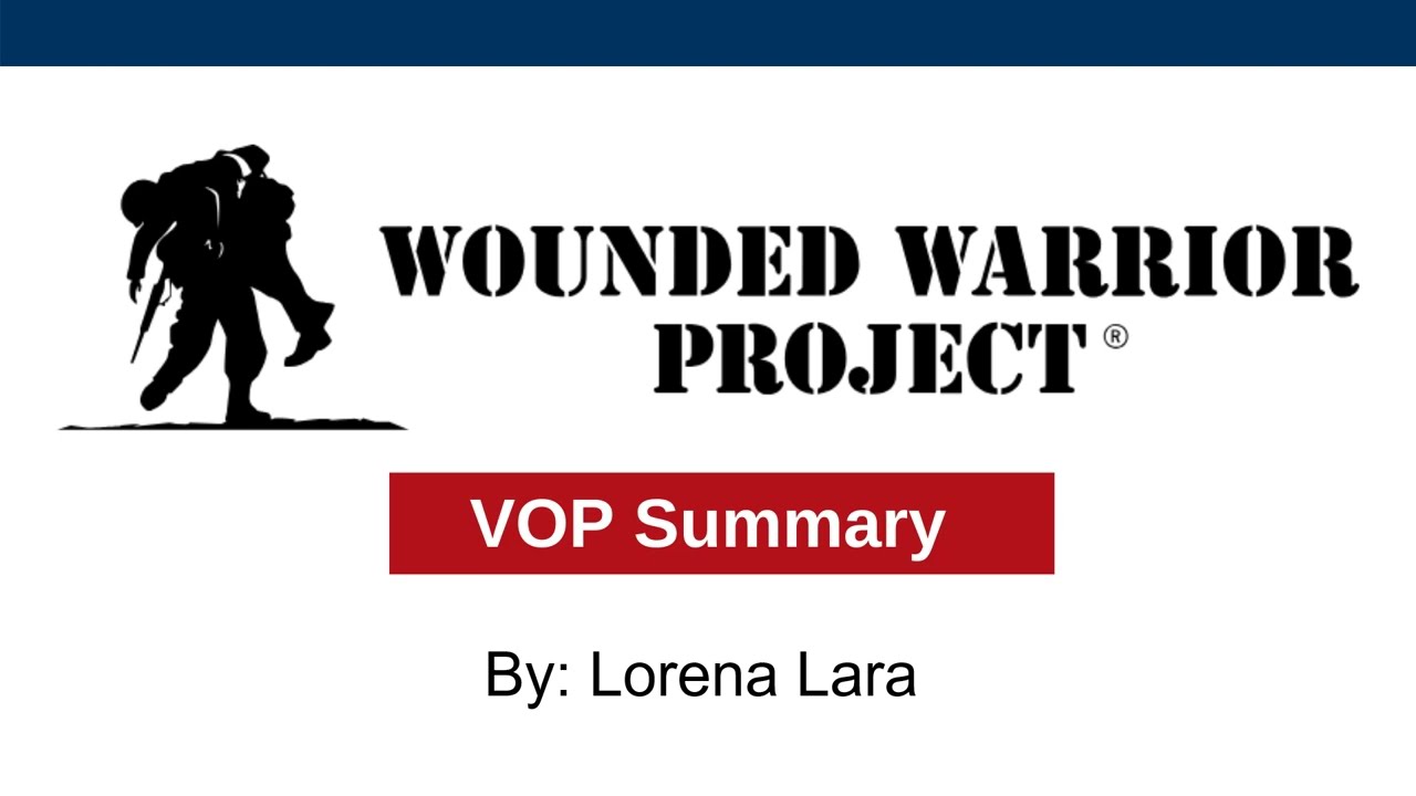 The Wounded Warrior Project - VOP Summary