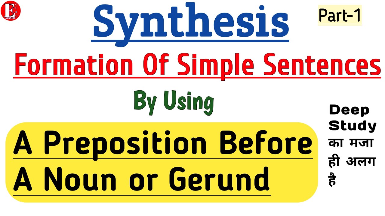 Synthesis of Sentences By Using Preposition Before A Noun or Gerund | Class 11&12 | Part 1 |