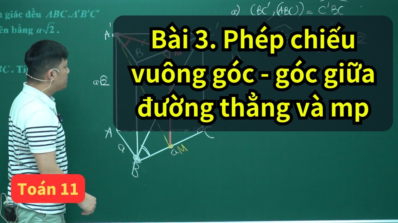Bài 3. Góc giữa đường thẳng và mặt phẳng (Toán 11 SGK mới) | Quan hệ vuông góc 11 | Thầy Phạm Tuấn