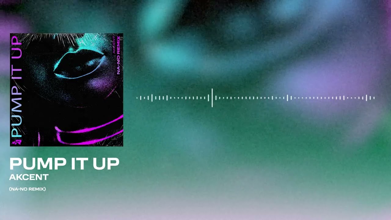 Akcent - Pump It Up (NA-NO Remix)