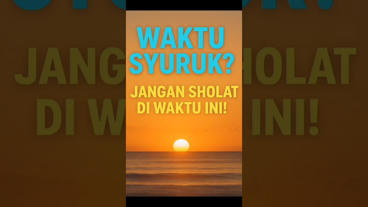 Dilarang Sholat Waktu syuruk.(Indah Chanel)#shorts