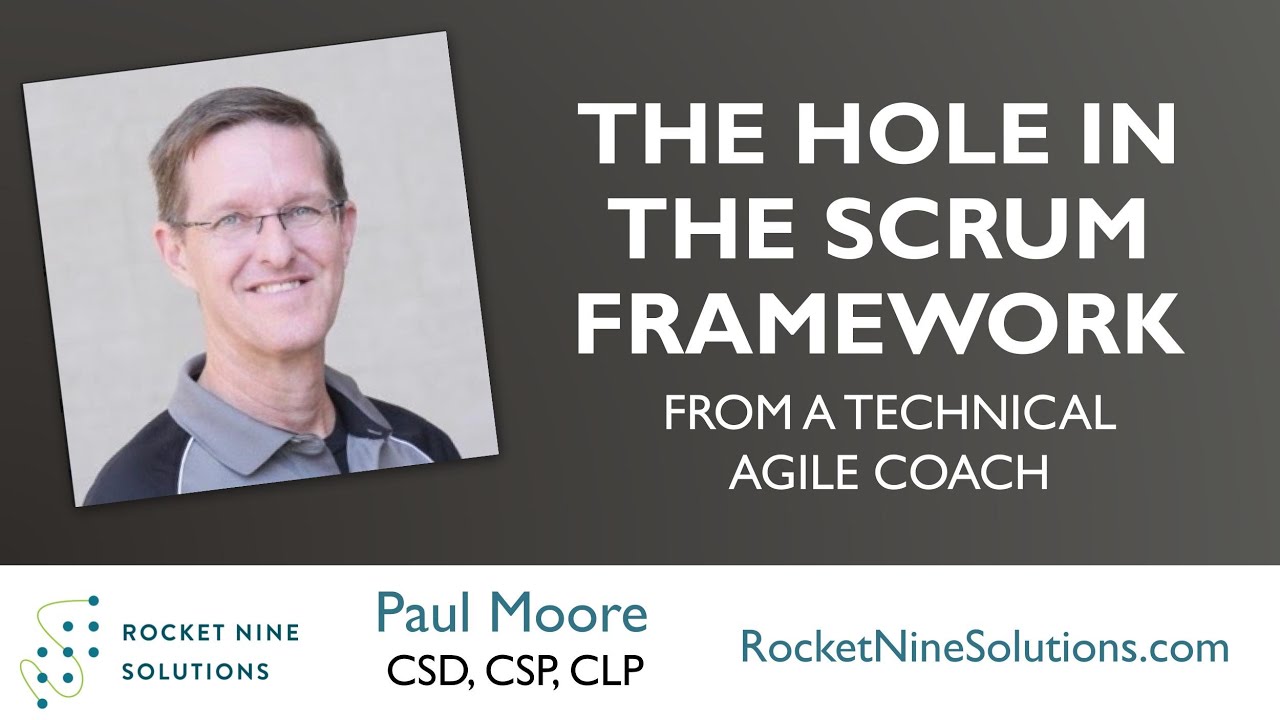 The Hole in the Scrum Framework from a Technical Agile Coach&rsquo;s Perspective | Paul Moore