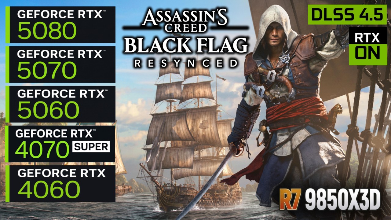 Assassins Creed Black Flag Resynced | RTX 5080, 5070, 5060, 4070 Super, 4060 | 4K/1440p/1080p | Test