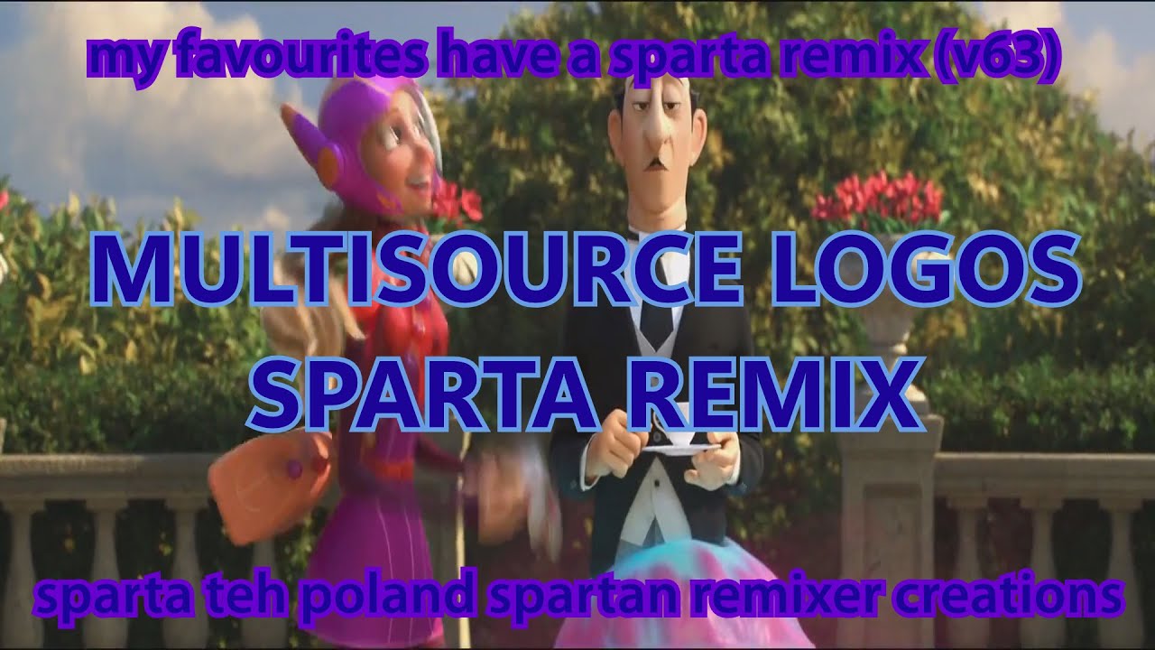 Sparta Remixes TehPolandSpartanRemixer Creations Base Multisource has a sparta remix (V63)