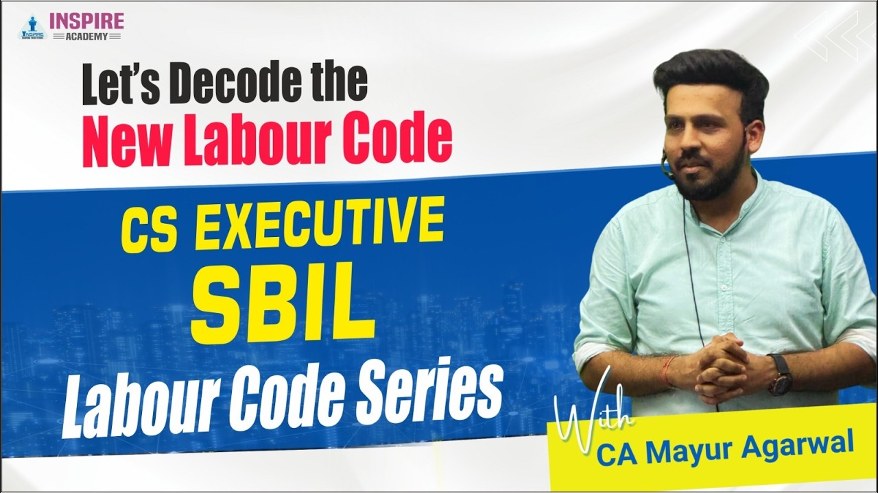 CS Executive SBIL Labour Code Series | Lec 1 | CA Mayur Agarwal  #cscoaching #sbil