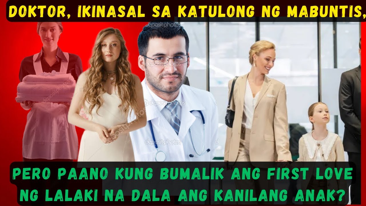 DOKTOR, IKINASAL SA KATULONG NG MABUNTIS,PERO PAANO KUNG BUMALIK ANG FIRST LOVE NG LALAKI NA DALA