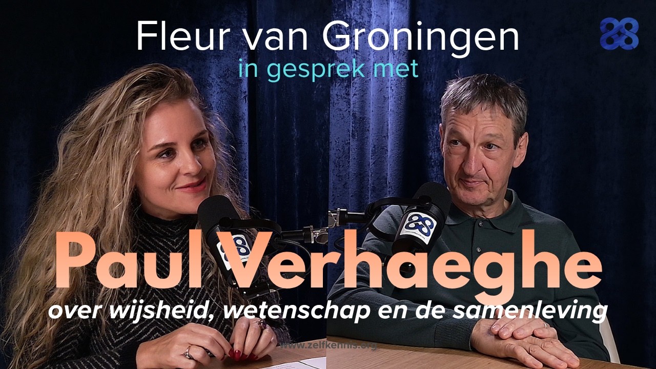 Paul Verhaeghe over wijsheid, wetenschap en onze samenleving - Zelfkennis #9