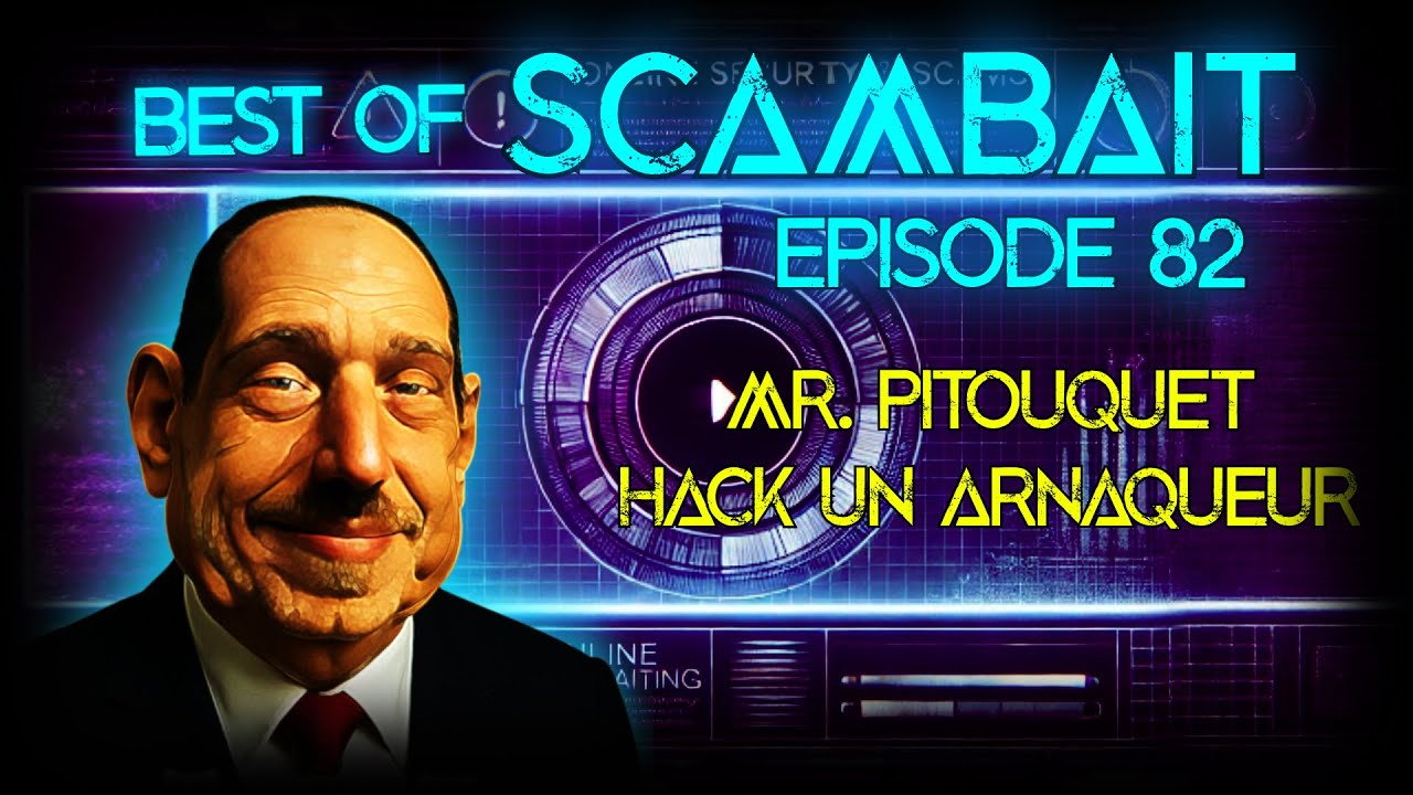 [BEST OF SCAMBAIT] Ep.82 - Mr PITOUQUET HACK un ARNAQUEUR ! Un appel LUNAIRE