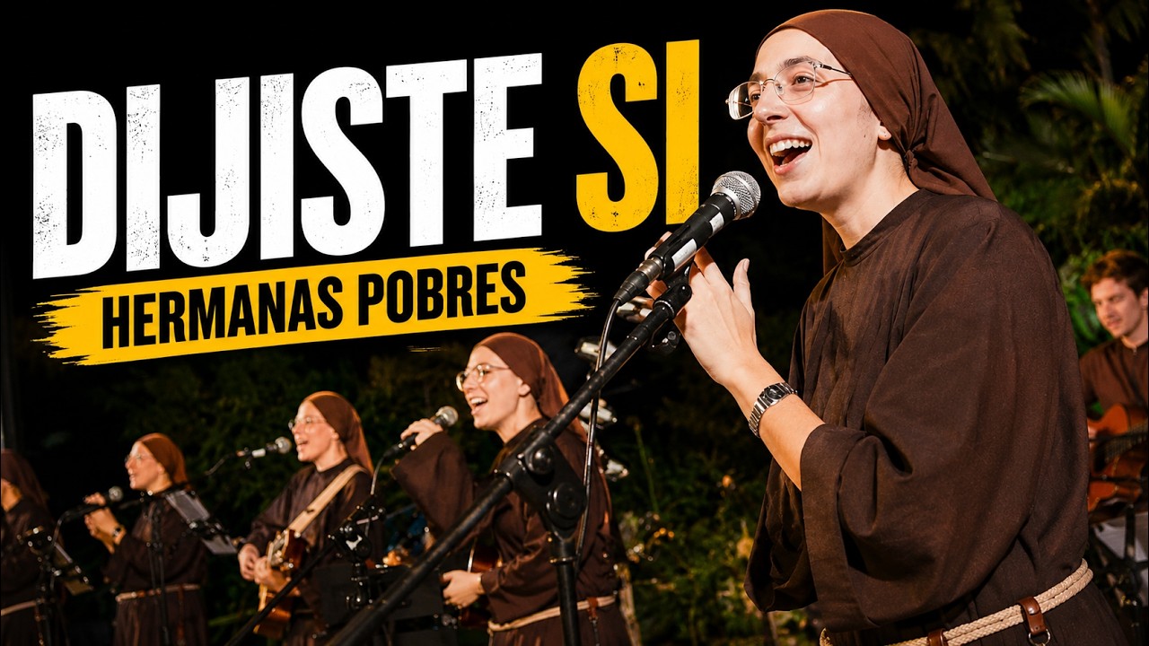 Dijiste Si | Hermanas Pobres (Concierto)