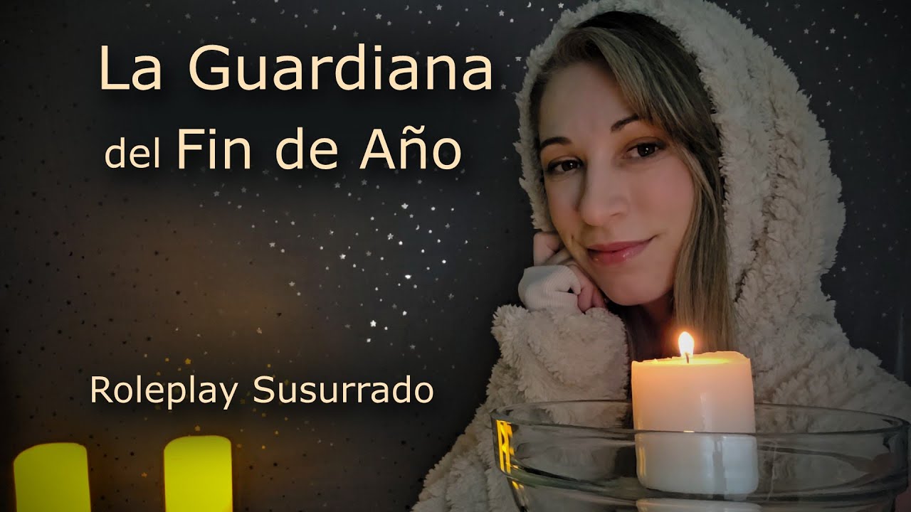 ASMR La Guardiana del Fin de A&ntilde;o 🕯️| Roleplay SusurrosdelSurr