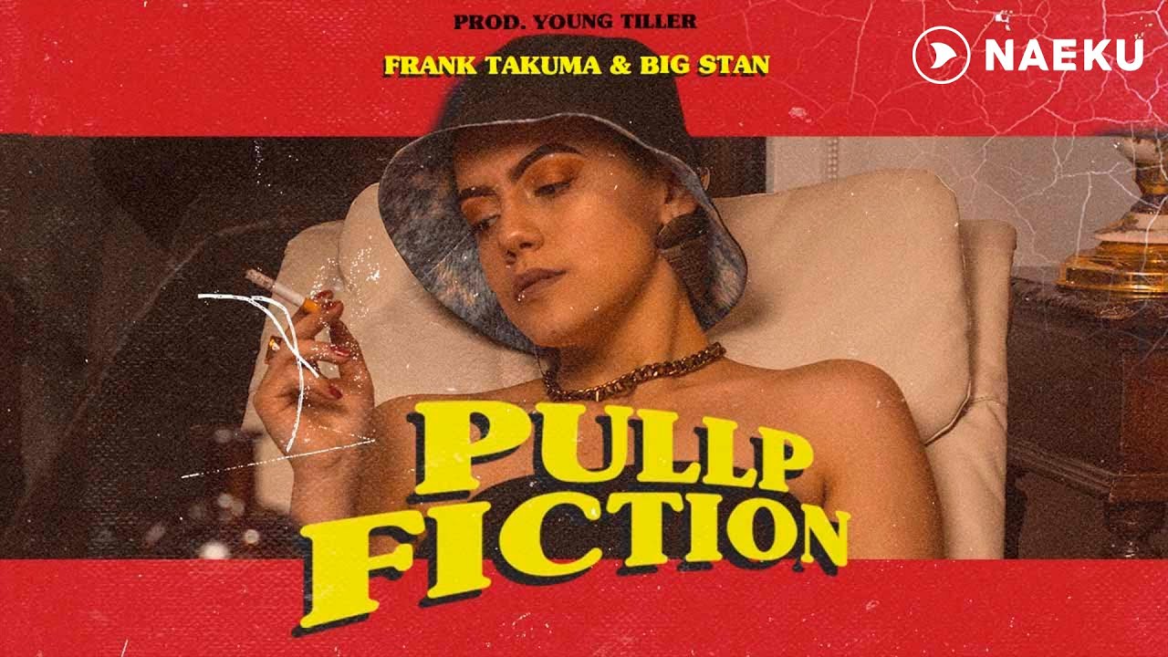 Frank Takuma x Big Stan - Pullp Fiction (Video Oficial)