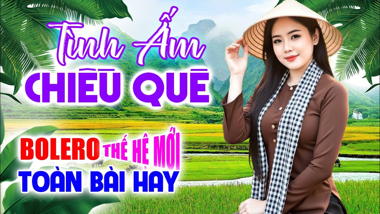 Tình Ấm Chiều Quê, LK Cha Cha Toàn Bài Hay, Ai Nghiện Bolero Nên Mở Nhạc Này, Nhạc Vàng Bất Hủ