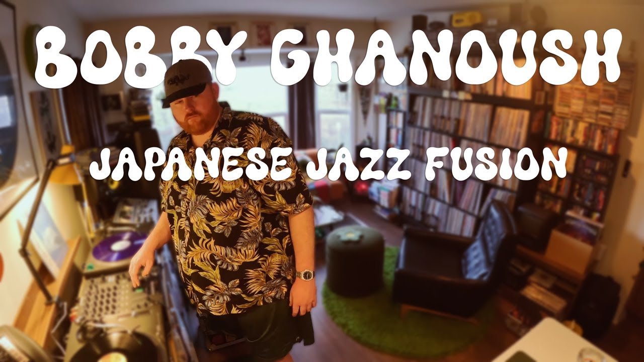 Bobby Ghanoush Vinyl Mix 6: Japanese Jazz Fusion