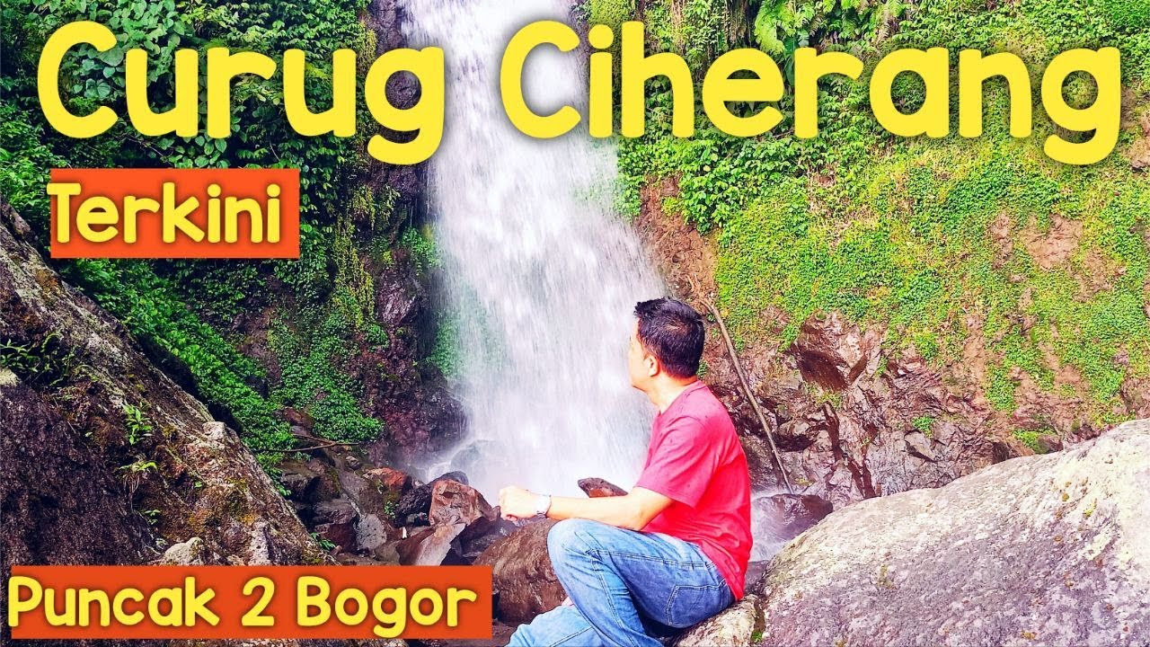 Curug Ciherang Terkini Puncak 2 Bogor