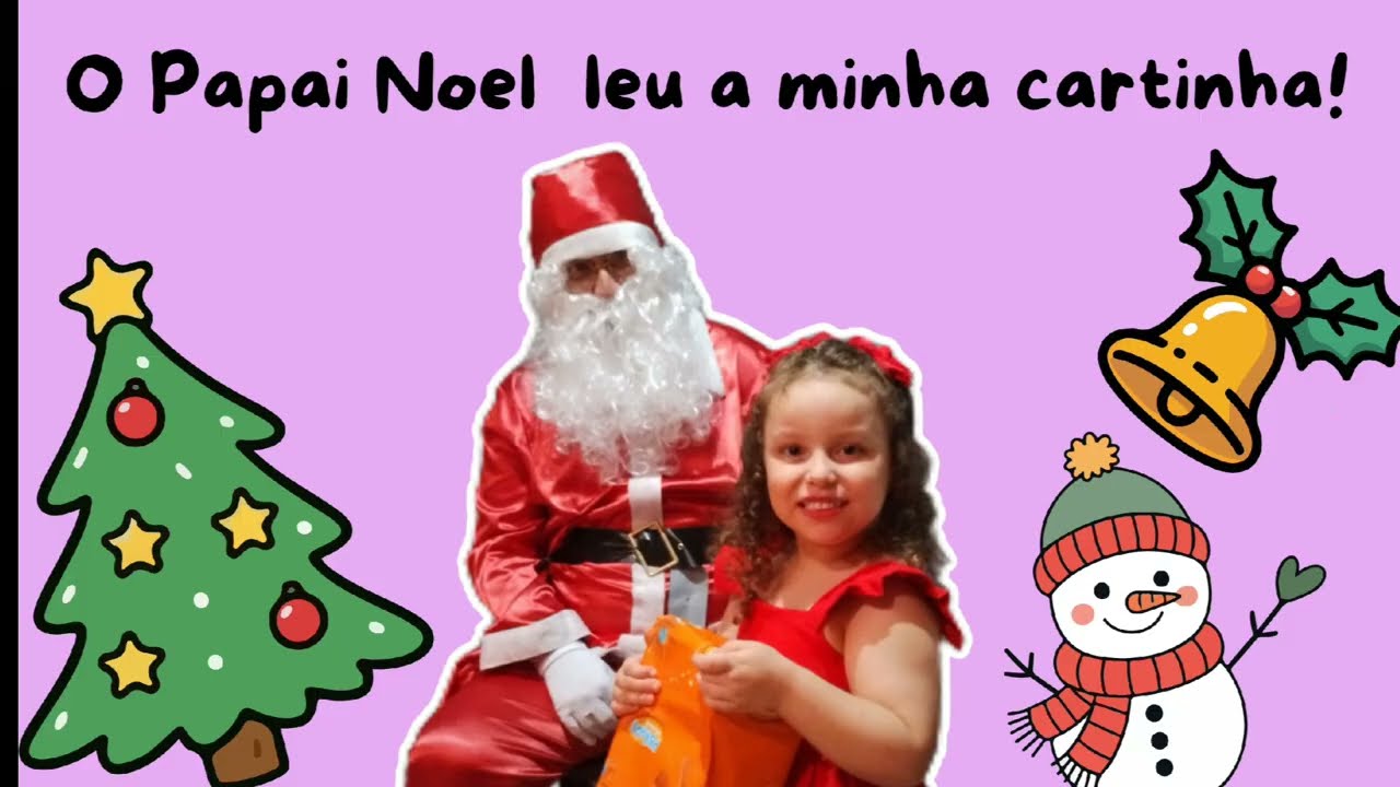 O Papai Noel leu a minha cartinha!