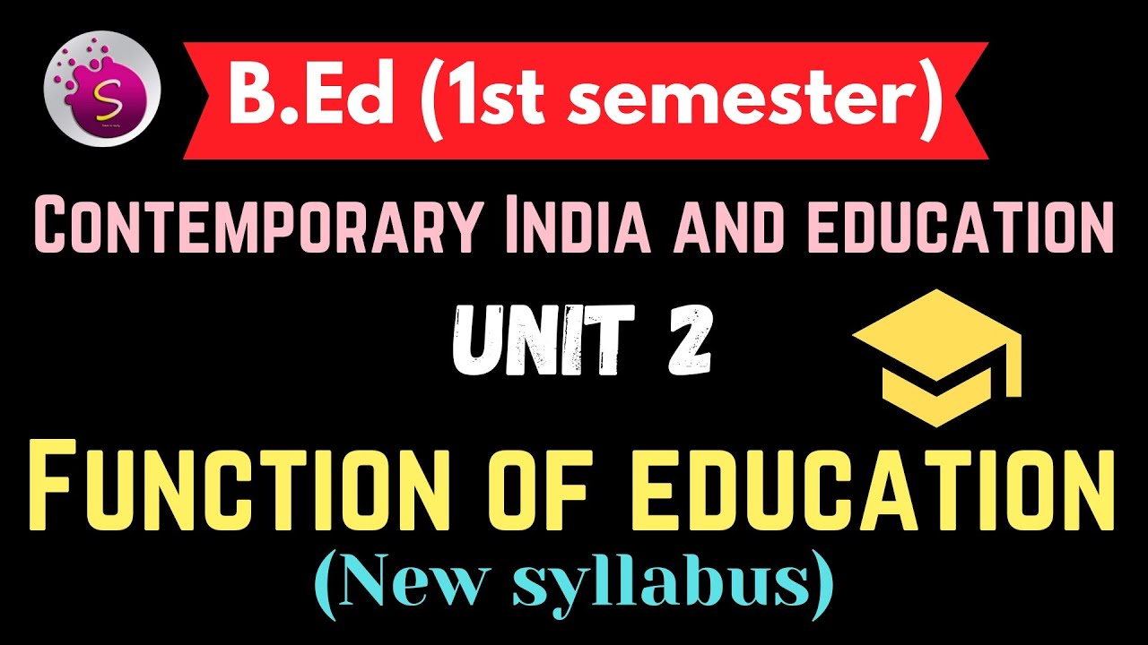 Function of education / new syllabus / b.Ed / 1st semester / contemporary India and education