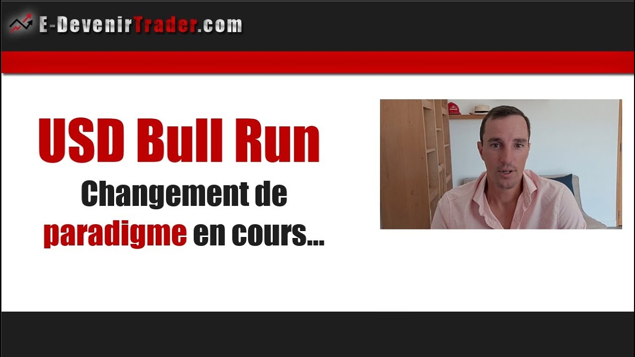 USD Bull Run    Changement de paradigme en cours