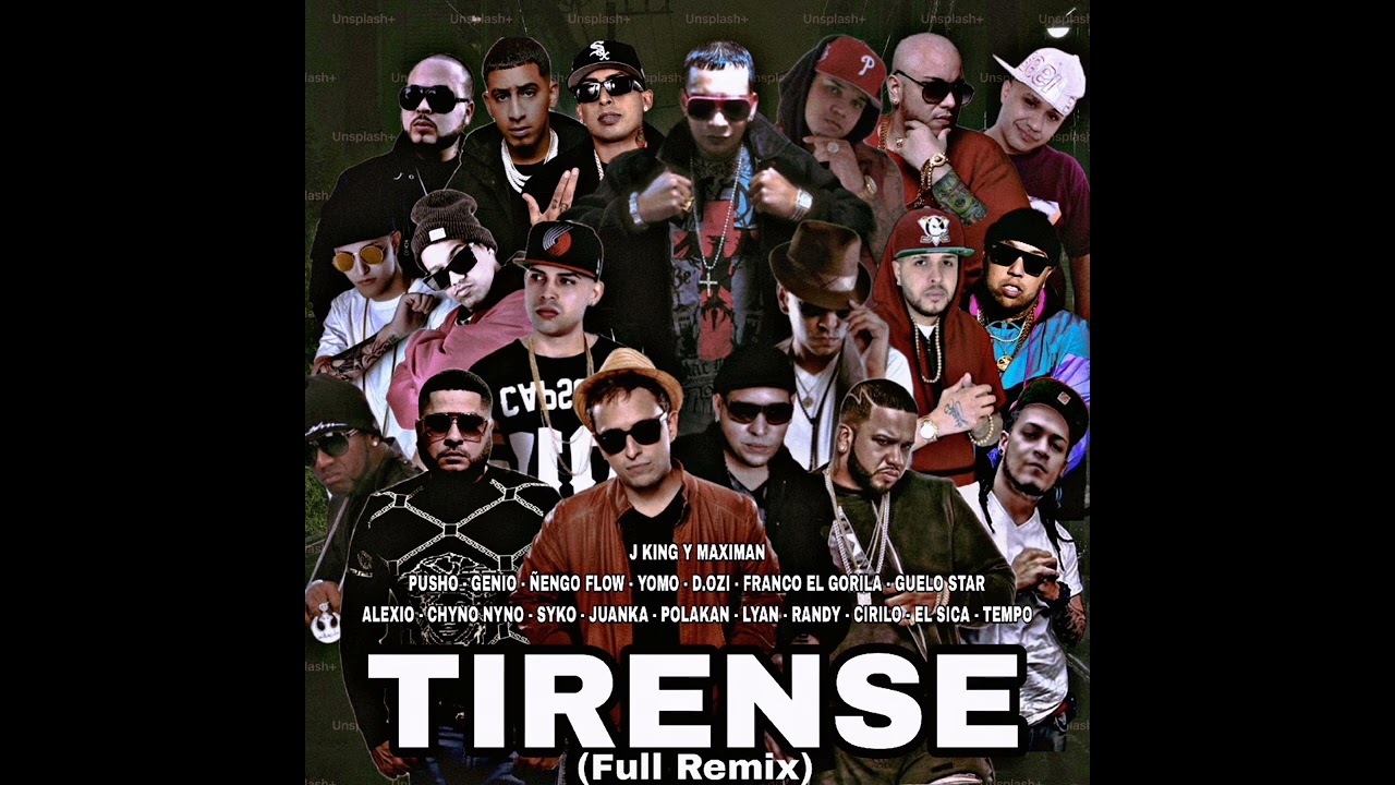 Tirense (FullRemix) - JKing y Maximan Ft Pusho, Ñengo Flow, Guelo Star, Tempo, Juanka, El Sica y Mas