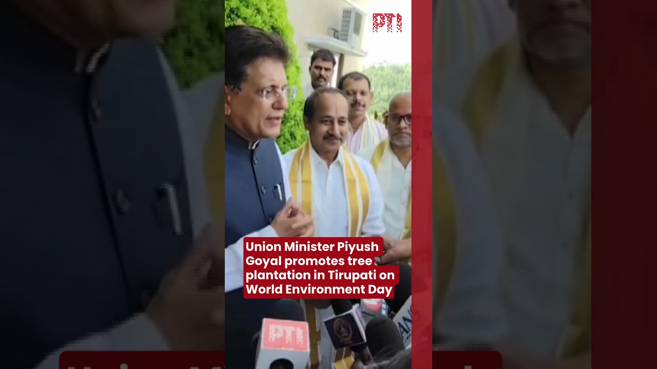 Union Minister Piyush Goyal promotes tree plantation in Tirupati on World Environment Day