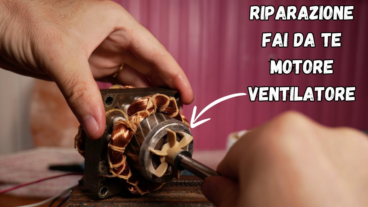 Ventilatore Lento? Diagnostica e riparazione fai da te del Motore