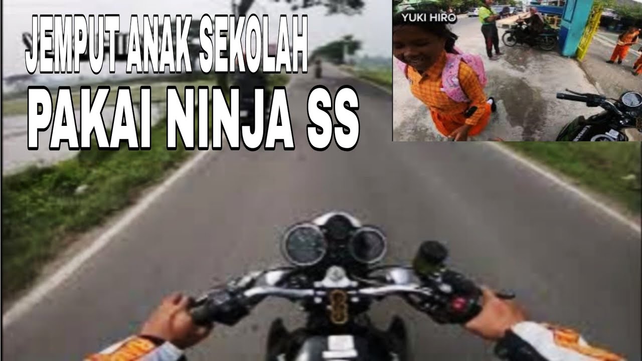 Jemput Anak sekolah  Pakai Ninja SS