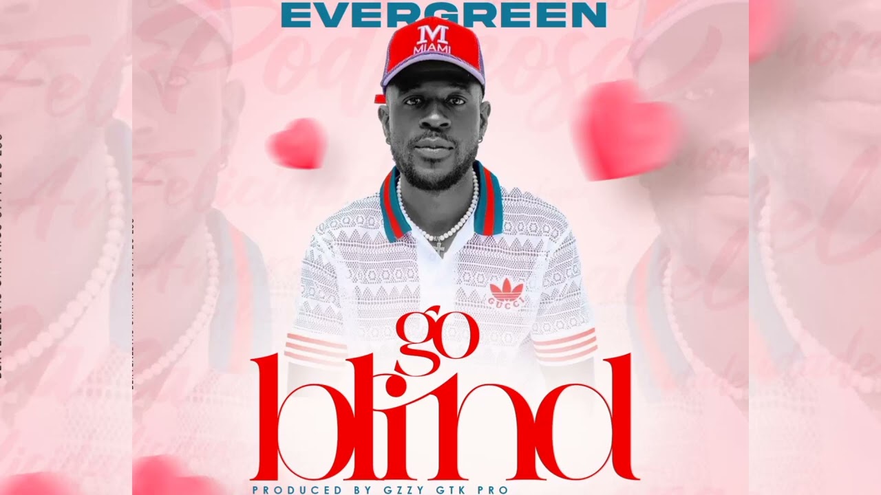 Evergreen-Go Blind(Valentine Riddim)
