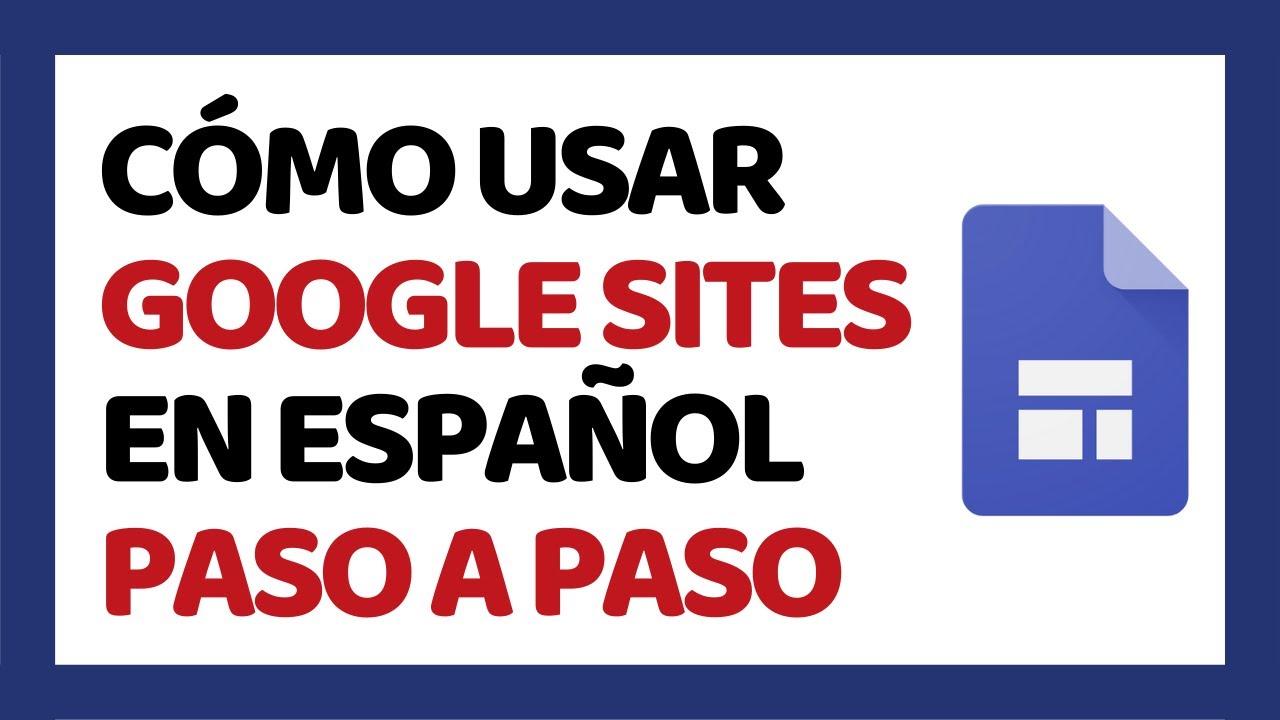 C&oacute;mo Usar Google Sites ✅ Para Crear una P&aacute;gina Web