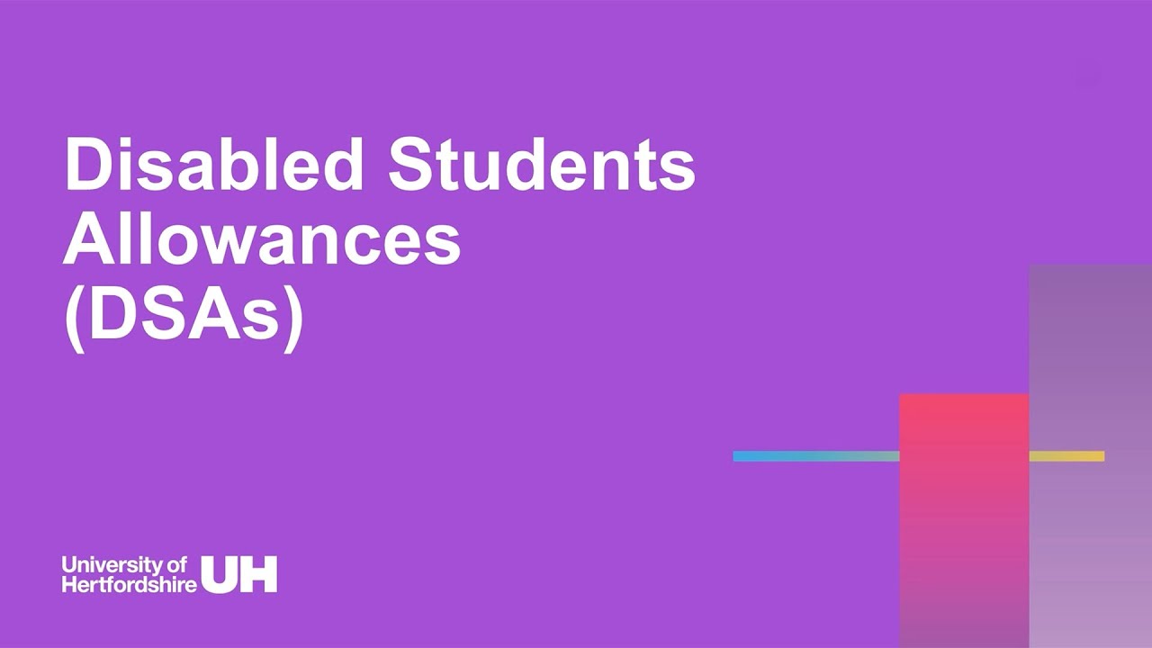 Disabled Students Allowance (DSA)