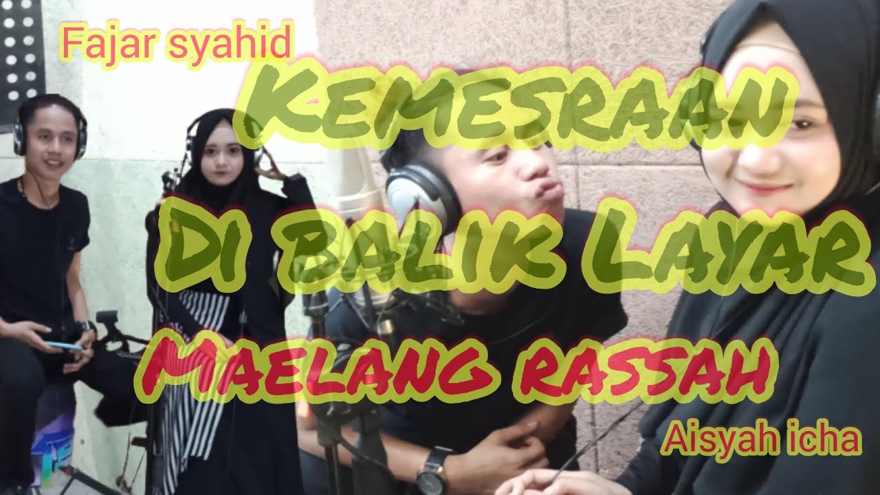 😘Aisyah icha Fajar syahid KEMESRAAN dibalik LaYar Maelang Rassah kayak Lesti no SENSOR