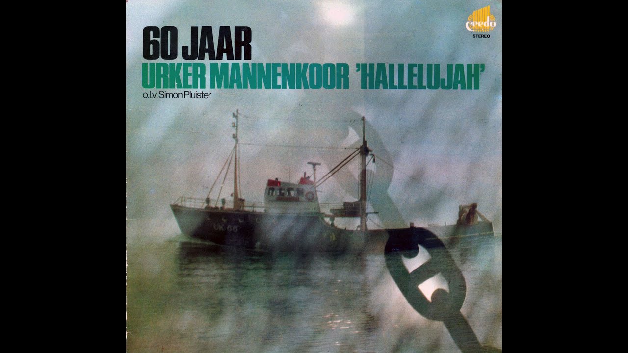 Urker Mannenkoor &lsquo;Hallelujah&rsquo; olv Simon Pluister &ndash; Jubileum 60 jaar. (met orkestbegeleiding) (1970)