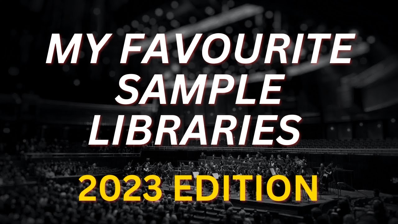 My Favourite Sample Libraries of 2023!