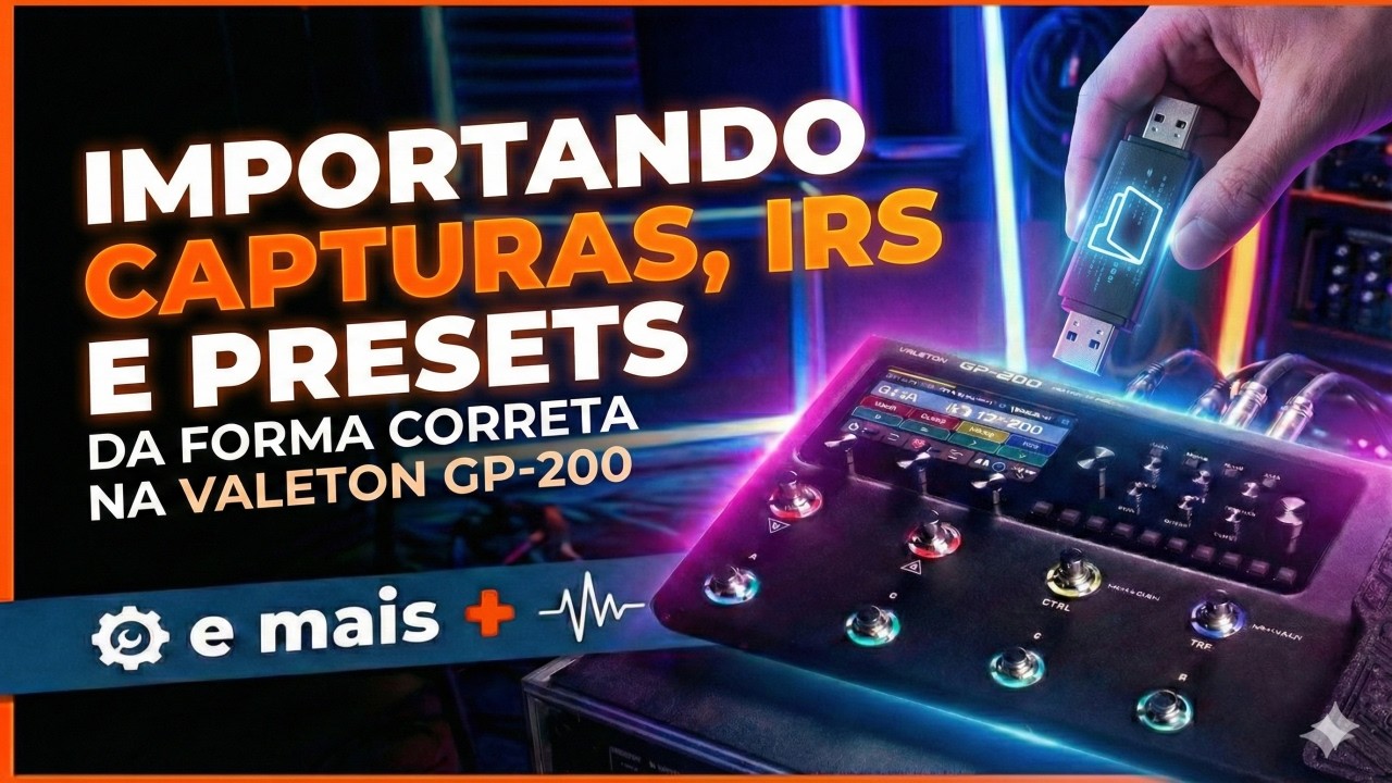 Como importar Capturas, IRs e Presets da forma correta na Valeton GP 200