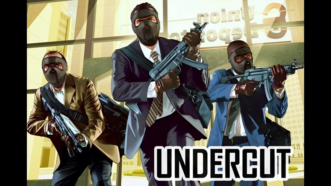 Undercut (GTA heist inspired)