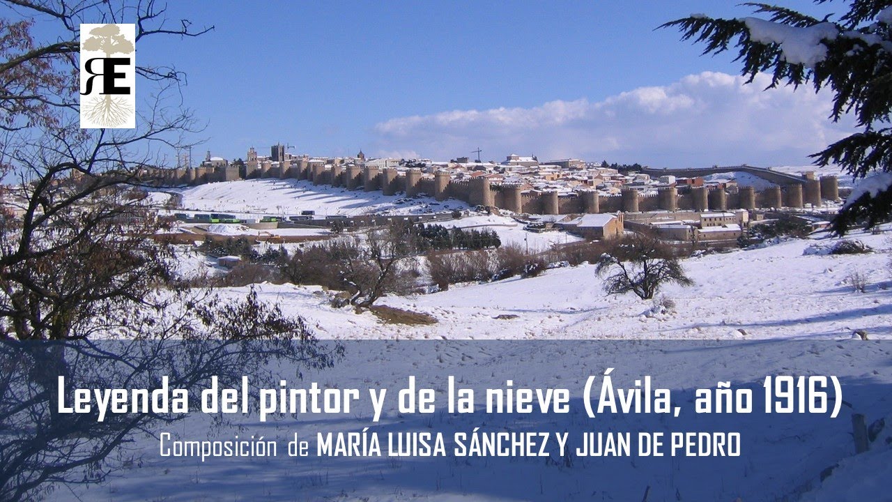 Ávila: la leyenda del pintor y de la nieve (Ávila, año 1916). María Luisa Sánchez y Juan de Pedro